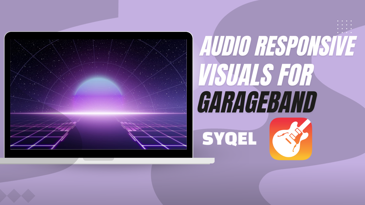 How to create Audio Responsive Visuals from Garageband